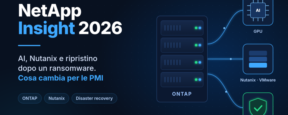 NetApp Insight 2026: storage ONTAP collegato a GPU, Nutanix e VMware e ripristino dopo un ransomware